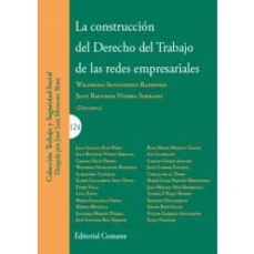 Epub ebooks gratis para descargar LA CONSTRUCCIÓN DEL DERECHO DEL TRABAJO DE LAS REDES EMPRESARIALE S en español