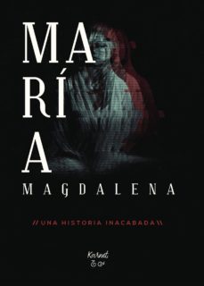 Descarga de la portada del libro electrónico de Epub MARÍA MAGDALENA Ó UNA HISTORIA INACABADA 9788491757191 de KARNET