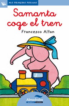 Portada de SAMANTA COGE EL TREN (PRIMERAS PAGINAS - LC: LETRA CURSIVA)
