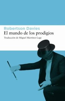 Nuevo ebook descarga gratuita EL MUNDO DE LOS PRODIGIOS (TRILOGIA DEPTFORD, 3)