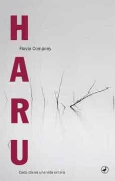 Descargas de libros de texto para kindle HARU: CADA DIA ES UNA VIDA ENTERA MOBI FB2 de FLAVIA COMPANY I NAVAU en español 9788494386091