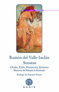 Ebook nl store epub descargar SONATAS. SONATA DE OTOÑO, SONATA DE ESTIO, SONATA DE PRIMAVERA, SONATA DE INVIERNO. MEMORIAS DEL MARQUES DE BRADOMIN de RAMON MARIA DEL VALLE-INCLAN en español