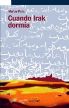 Descargar libros de frances CUANDO IRAK DORMIA in Spanish de MERXE PARIS ePub 9788497431491