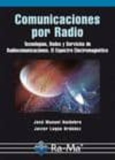 Libros para descargar en mp3 gratis COMUNICACIONES POR RADIO. MOBI PDB en español de JOSE MANUEL HUIDOBRO MOYA, JAVIER LUQUE ORDOÑEZ 9788499642291
