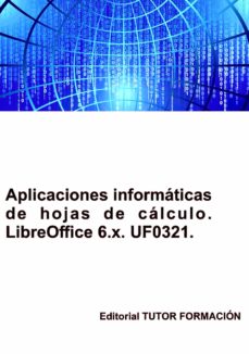 Portada de UF0321. APLICACIONES INFORMATICAS DE HOJAS DE CALCULO. LIBRE OFFICE CALC 6.X.