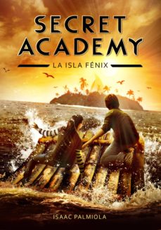 Portada de LA ISLA FENIX (SECRET ACADEMY 1) (EBOOK)