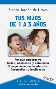 Portada de TUS HIJOS DE 1 A 3 AÑOS (10ºED)