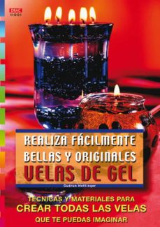 Portada de REALIZA FACILMENTE BELLAS Y ORIGINALES VELAS DE GEL
