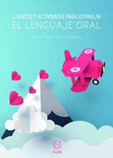Portada de CUENTOS Y ACTIVIDADES PARA ESTIMULAR EL LENGUAJE ORAL
