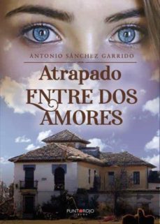 Portada de ATRAPADO ENTRE DOS AMORES
