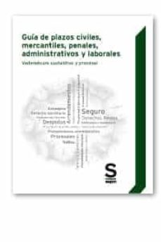 Portada de GUIA DE PLAZOS CIVILES, MERCANTILES, PENALES, ADMINISTRATIVOS Y LABORALES