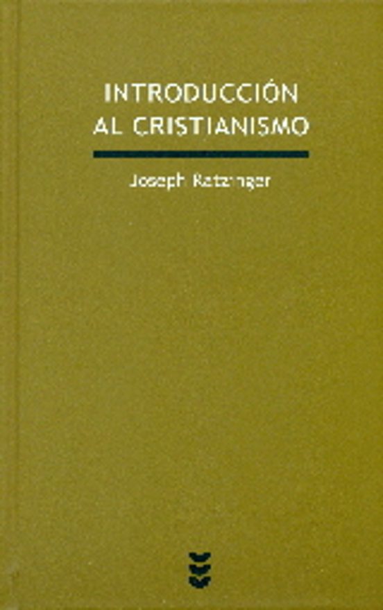 INTRODUCCION AL CRISTIANISMO | JOSEPH (BENEDICTO XVI) RATZINGER | Casa ...