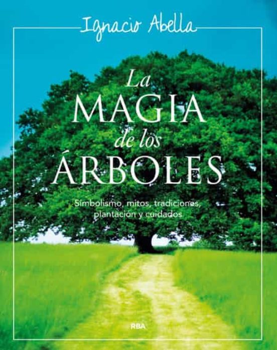 La Magia De Los Arboles Ignacio Abella Casa Del Libro