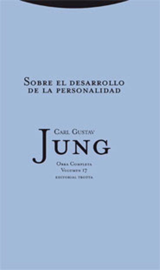 OBRAS COMPLETAS C.G. JUNG - VOL 17: SOBRE EL DESARROLLO DE LA PER ...