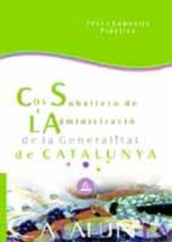 SUBALTERNS DE L ADMINISTRACIO DE LA GENERALITAT DE CATALUNYA: TES T I SUPOSITS PRACTICS (edición en catalán)