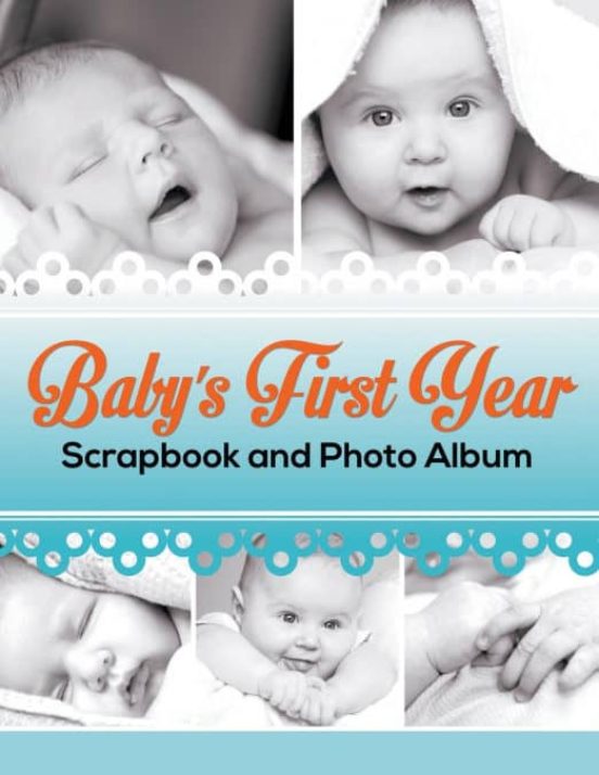 BABYS FIRST YEAR SCRAPBOOK AND PHOTO ALBUM de SPEEDY PUBLISHING LLC ...