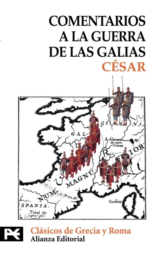 COMENTARIOS A LA GUERRA DE LAS GALIAS JULIO CESAR Casa Del Libro