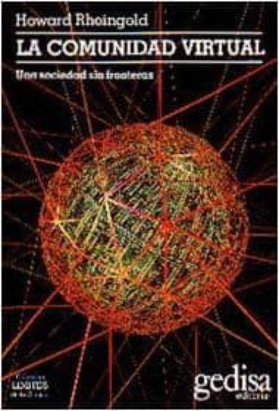 LA COMUNIDAD VIRTUAL: UNA SOCIEDAD SIN FRONTERAS | HOWARD RHEINGOLD ...