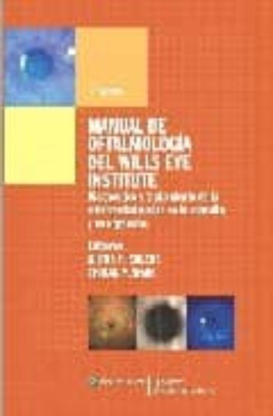 MANUAL DE OFTALMOLOGIA DEL WILLS EYE INSTITUTE: DIAGNOSTICO Y TRA ...