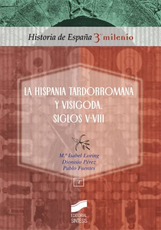 Ebook La Hispania Tardorromana Y Visigoda Siglos V Viii Ebook De M ª Isabel Perez Dionisio Fuentes Pablo Loring Casa Del Libro