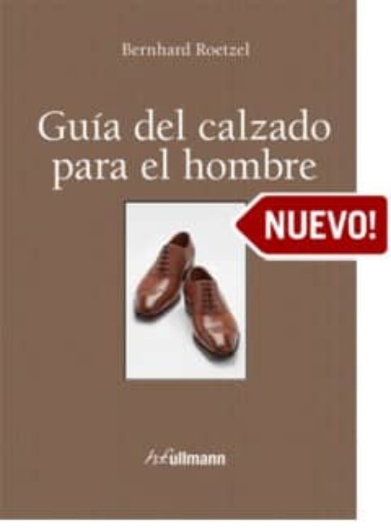 PE) GUIA DEL CALZADO PARA EL HOMBRE | BERNHARD ROETZEL | Casa del Libro
