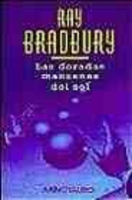 LAS DORADAS MANZANAS DEL SOL RAY BRADBURY Casa del Libro