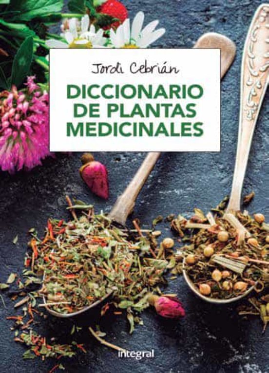 DICCIONARIO DE PLANTAS MEDICINALES | JORDI CEBRIAN PUYUELO | Comprar ...