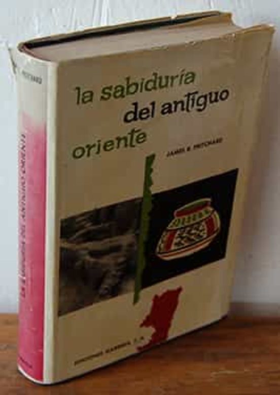 LA SABIDURÍA DEL ANTIGUO ORIENTE. ANTOLOGÍA DE TEXTOS E ILUSTRACIONES ...