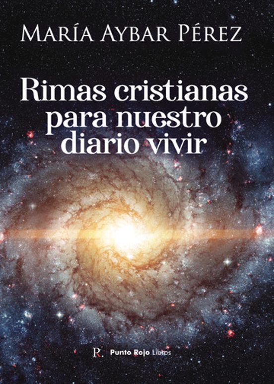 RIMAS CRISTIANAS PARA NUESTRO DIARIO VIVIR MARIA AYBAR PEREZ Casa rimas-cristianas-para-nuestro-diario-vivir-maria-aybar-perez-casa