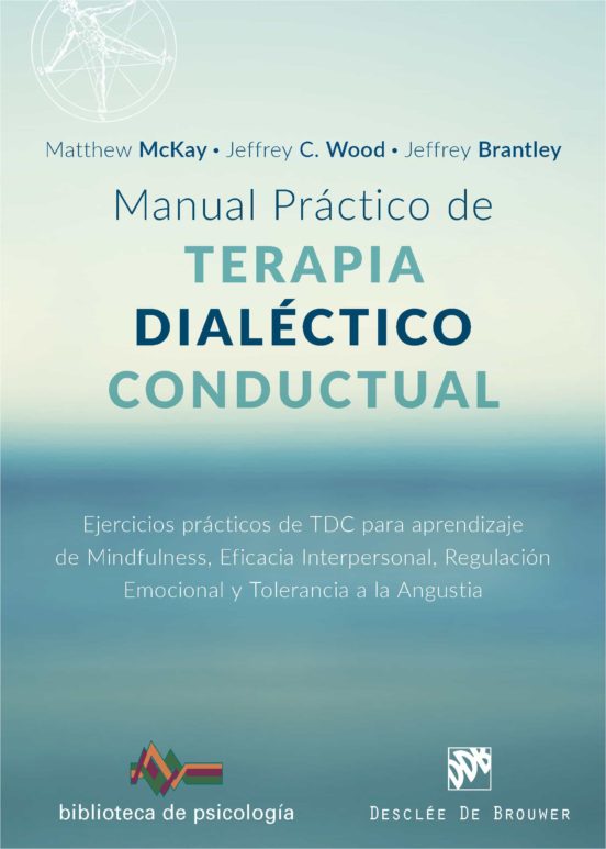 MANUAL PRÁCTICO DE TERAPIA DIALÉCTICO CONDUCTUAL. EJERCICIOS PRÁCTICOS ...