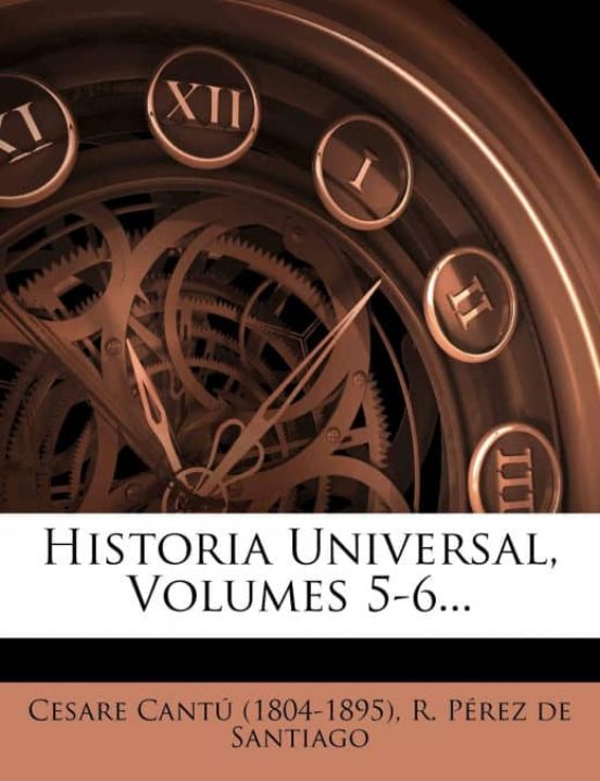 HISTORIA UNIVERSAL VOLUMES 56 | CESARE CANT? (1804-1895) | Casa Del Libro