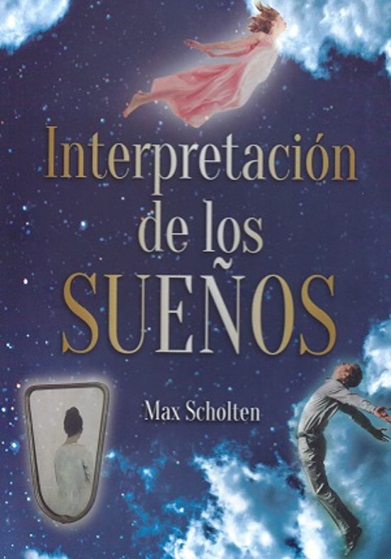 INTERPRETACION DE LOS SUEÑOS | MAX SCHOLTEN | Casa Del Libro