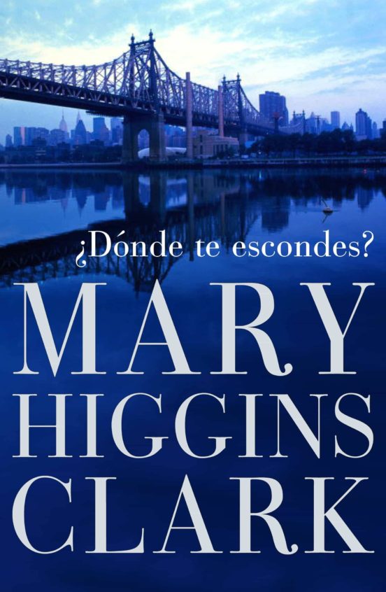 ¿DÓNDE TE ESCONDES? EBOOK MARY HIGGINS CLARK Casa del Libro Colombia ¿DÓNDE TE ESCONDES? EBOOK MARY HIGGINS CLARK Casa del Libro Colombia