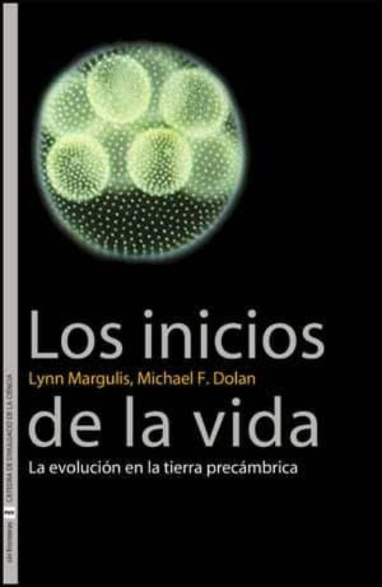 Los Inicios De La Vida La Evolucion De La Tierra Precambrica De Lynn Margulis Casa Del Libro