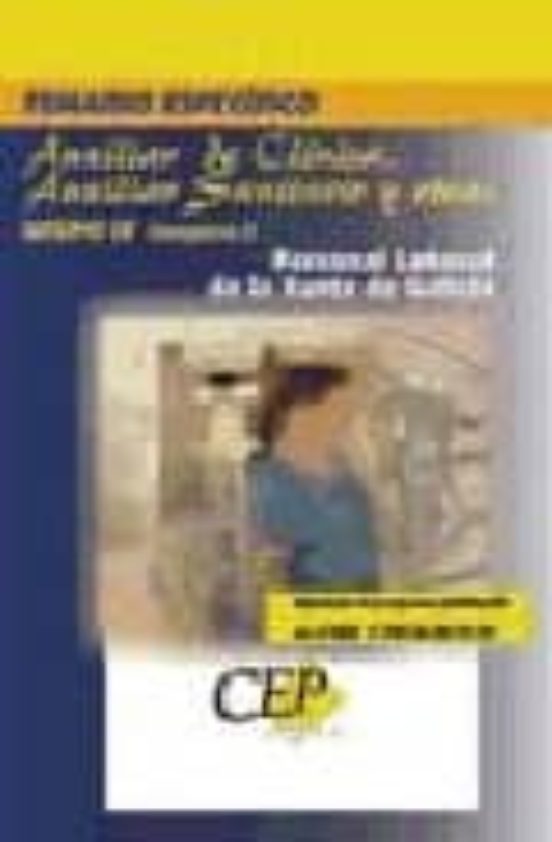 AUXILIAR DE CLINICA, AUXILIAR SANITARIO Y OTRAS GRUPO IV CATEGORI A 3. PERSONAL LABORAL DE LA XUNTA DE GALICIA: TEMARIO ESPECIFICO