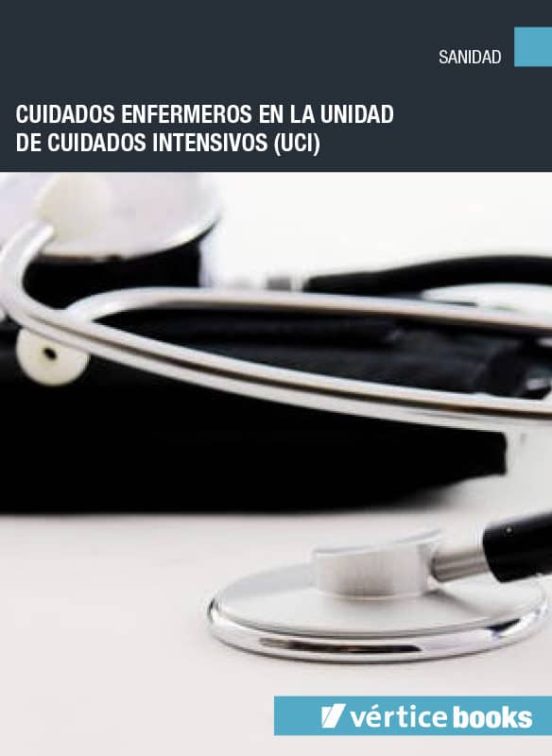 CUIDADOS ENFERMEROS EN LA UNIDAD DE CUIDADOS INTENSIVOS (UCI) | EQUIPO ...