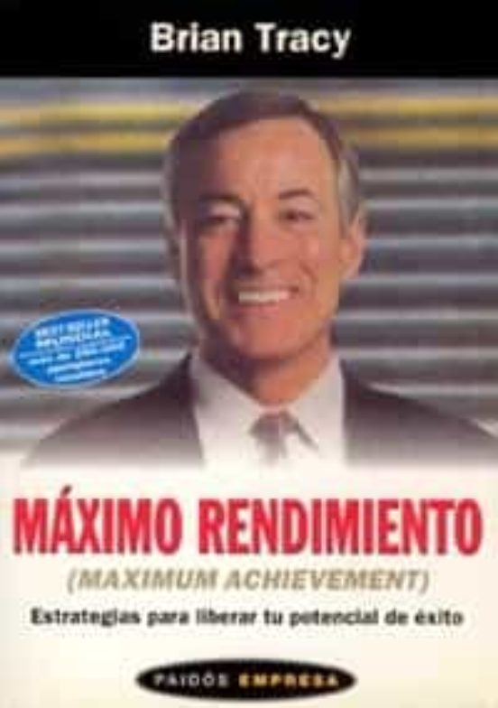 MAXIMO RENDIMIENTO (MAXIMUN ACHIEVEMENT) ESTRATEGIAS PARA LIBERA R TU