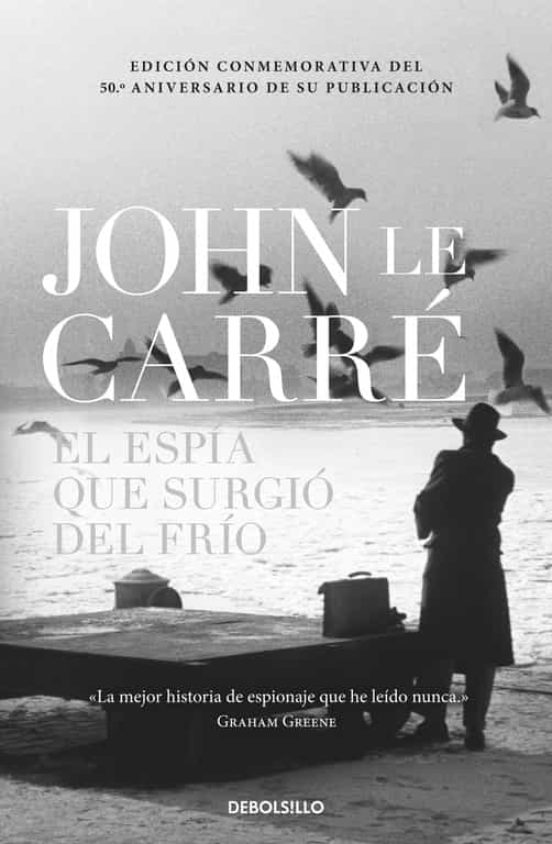 EL ESPIA QUE SURGIO DEL FRIO JOHN LE CARRE Comprar