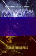 COLISION + #2#NORRIS, ELIZABETH#0#|#2# #0#| COLISION + #2#NORRIS, ELIZABETH#0#|#2# #0#|