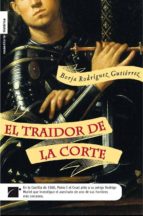el traidor de la corte-borja rodriguez-9788492429981