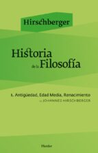 HISTORIA DE LA FILOSOFÍA I (EBOOK) + #2#HIRSCHBERGER, JOHANNES#0# HISTORIA DE LA FILOSOFÍA I (EBOOK) + #2#HIRSCHBERGER, JOHANNES#0#