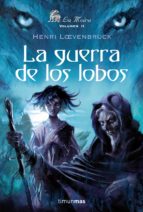la guerra de los lobos (la moira 2)-henri loevenbruck-9788448035631