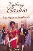 las reglas de la seduccion-kathryn caskie-9788495752871 las reglas de la seduccion-kathryn caskie-9788495752871